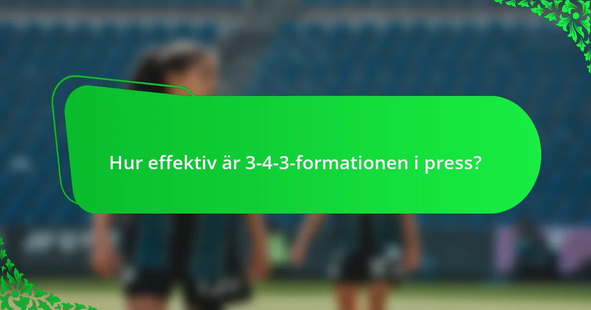 Hur effektiv är 3-4-3-formationen i press?