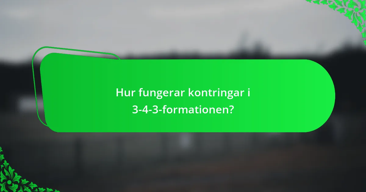 Hur fungerar kontringar i 3-4-3-formationen?