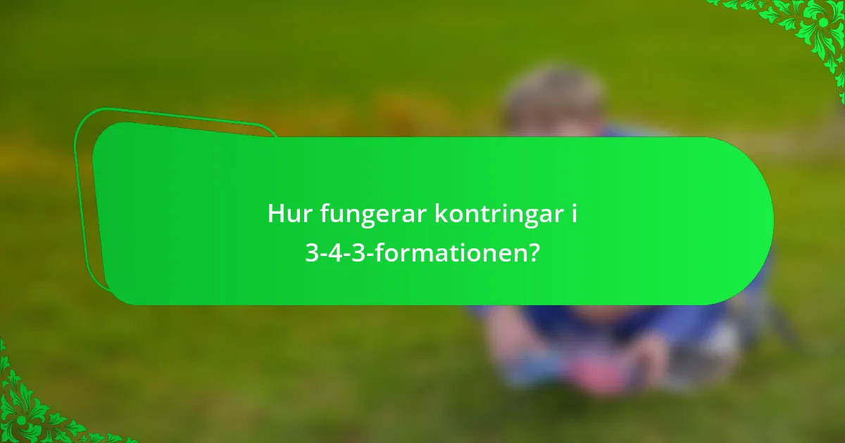 Hur fungerar kontringar i 3-4-3-formationen?