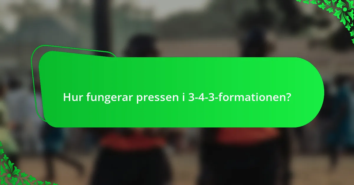 Hur fungerar pressen i 3-4-3-formationen?