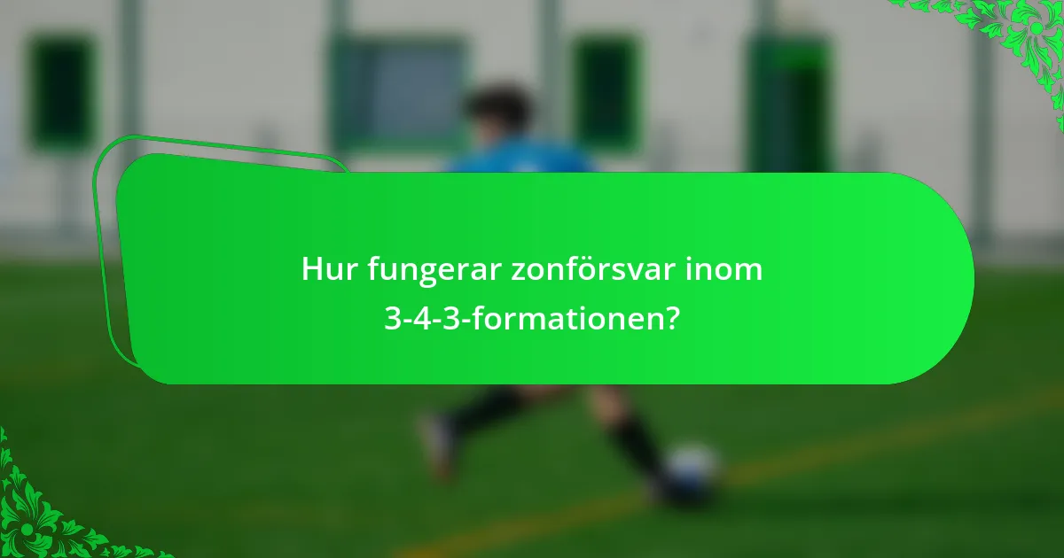 Hur fungerar zonförsvar inom 3-4-3-formationen?