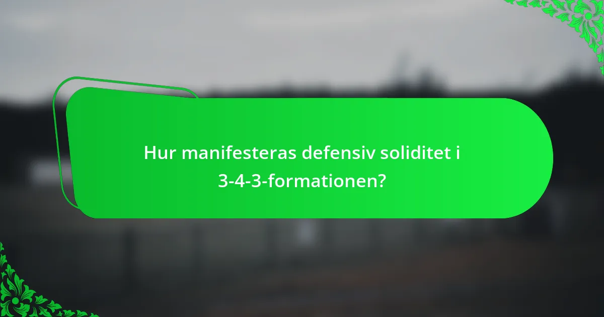 Hur manifesteras defensiv soliditet i 3-4-3-formationen?